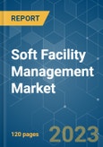 Soft Facility Management Market - Growth, Trends, COVID-19 Impact, and Forecasts (2023-2028)- Product Image