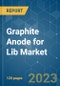 Graphite Anode for LIB Market - Growth, Trends, COVID-19 Impact, and Forecasts (2023-2028) - Product Thumbnail Image