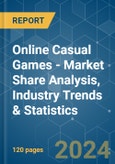 Online Casual Games - Market Share Analysis, Industry Trends & Statistics, Growth Forecasts 2019 - 2029- Product Image