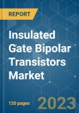 Insulated Gate Bipolar Transistors Market - Growth, Trends, COVID-19 Impact, and Forecasts (2023-2028)- Product Image