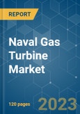 Naval Gas Turbine Market - Growth, Trends, COVID-19 Impact, and Forecasts (2023-2028)- Product Image