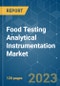 Food Testing Analytical Instrumentation Market - Growth, Trends, COVID-19 Impact, and Forecasts (2023 - 2028) - Product Image