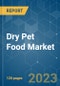 Dry Pet Food Market - Growth, Trends, and Forecasts (2023-2028) - Product Image