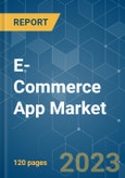 E-Commerce App Market - Growth, Trends, COVID-19 Impact, and Forecasts (2023-2028)- Product Image