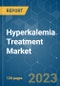 Hyperkalemia Treatment Market - Growth, Trends, and Forecasts (2023-2028) - Product Image