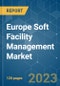 Europe Soft Facility Management Market - Growth, Trends, COVID-19 Impact, and Forecasts (2023-2028) - Product Image