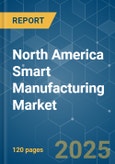 North America Smart Manufacturing Market - Growth, Trends, COVID-19 Impact, and Forecasts (2023-2028)- Product Image