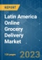 Latin America Online Grocery Delivery Market - Growth, Trends, COVID-19 Impact, and Forecasts (2023-2028) - Product Image