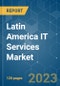 Latin America IT Services Market - Growth, Trends, COVID-19 Impact, and Forecasts (2023-2028) - Product Thumbnail Image