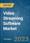 Video Streaming Software Market - Growth, Trends, Impact Of COVID-19, and Forecasts (2023-2028) - Product Image