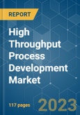 High Throughput Process Development Market - Growth, Trends, and Forecasts (2023-2028)- Product Image