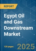 Egypt Oil and Gas Downstream - Market Share Analysis, Industry Trends & Statistics, Growth Forecasts (2025 - 2030)- Product Image