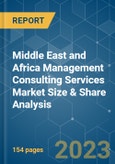 Middle East and Africa Management Consulting Services Market Size & Share Analysis - Growth Trends & Forecasts (2023 - 2028)- Product Image