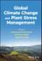 Global Climate Change and Plant Stress Management. Edition No. 1 - Product Image
