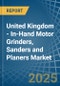 United Kingdom - In-Hand Motor Grinders, Sanders and Planers - Market Analysis, Forecast, Size, Trends and Insights - Product Thumbnail Image