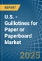 U.S. - Guillotines for Paper or Paperboard - Market Analysis, forecast, Size, Trends and Insights - Product Thumbnail Image