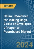 China - Machines for Making Bags, Sacks or Envelopes of Paper or Paperboard - Market Analysis, forecast, Size, Trends and Insights- Product Image