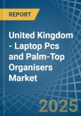 United Kingdom - Laptop Pcs and Palm-Top Organisers - Market Analysis, Forecast, Size, Trends and Insights- Product Image