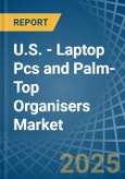 U.S. - Laptop Pcs and Palm-Top Organisers - Market Analysis, Forecast, Size, Trends and Insights- Product Image