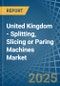 United Kingdom - Splitting, Slicing or Paring Machines - Market Analysis, Forecast, Size, Trends and Insights - Product Thumbnail Image