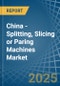 China - Splitting, Slicing or Paring Machines - Market Analysis, Forecast, Size, Trends and Insights - Product Thumbnail Image