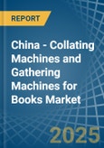 China - Collating Machines and Gathering Machines for Books - Market Analysis, forecast, Size, Trends and Insights- Product Image