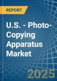 U.S. - Photo-Copying Apparatus - Market Analysis, Forecast, Size, Trends and Insights- Product Image