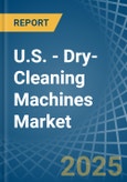 U.S. - Dry-Cleaning Machines - Market Analysis, Forecast, Size, Trends and Insights- Product Image