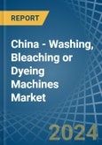 China - Washing, Bleaching or Dyeing Machines - Market Analysis, Forecast, Size, Trends and Insights- Product Image