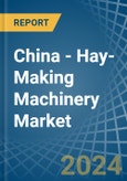 China - Hay-Making Machinery - Market Analysis, Forecast, Size, Trends and Insights- Product Image