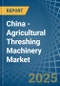 China - Agricultural Threshing Machinery - Market Analysis, Forecast, Size, Trends and Insights - Product Thumbnail Image