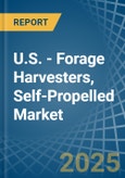 U.S. - Forage Harvesters, Self-Propelled - Market Analysis, Forecast, Size, Trends and Insights- Product Image
