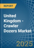 United Kingdom - Crawler Dozers - Market Analysis, Forecast, Size, Trends and Insights- Product Image