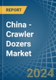 China - Crawler Dozers - Market Analysis, Forecast, Size, Trends and Insights- Product Image