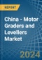 China - Motor Graders and Levellers - Market Analysis, Forecast, Size, Trends and Insights - Product Thumbnail Image