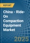 China - Ride-On Compaction Equipment - Market Analysis, Forecast, Size, Trends and Insights - Product Thumbnail Image