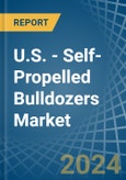 U.S. - Self-Propelled Bulldozers (360° Rotation) - Market Analysis, Forecast, Size, Trends and Insights- Product Image
