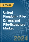 United Kingdom - Pile-Drivers and Pile-Extractors - Market Analysis, Forecast, Size, Trends and Insights- Product Image