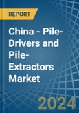 China - Pile-Drivers and Pile-Extractors - Market Analysis, Forecast, Size, Trends and Insights- Product Image