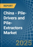 China - Pile-Drivers and Pile-Extractors - Market Analysis, Forecast, Size, Trends and Insights- Product Image