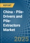 China - Pile-Drivers and Pile-Extractors - Market Analysis, Forecast, Size, Trends and Insights - Product Image