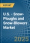 U.S. - Snow-Ploughs and Snow-Blowers - Market Analysis, Forecast, Size, Trends and Insights - Product Image