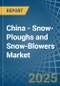 China - Snow-Ploughs and Snow-Blowers - Market Analysis, Forecast, Size, Trends and Insights - Product Image