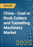 China - Coal or Rock Cutters and Tunnelling Machinery - Market Analysis, Forecast, Size, Trends and Insights- Product Image