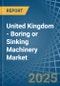 United Kingdom - Boring or Sinking Machinery - Market Analysis, Forecast, Size, Trends and Insights - Product Thumbnail Image