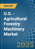 U.S. - Agricultural Forestry Machinery (Lawn or Sportsground Rollers) - Market Analysis, Forecast, Size, Trends and Insights- Product Image