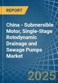 China - Submersible Motor, Single-Stage Rotodynamic Drainage and Sewage Pumps - Market Analysis, Forecast, Size, Trends and Insights- Product Image