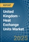 United Kingdom - Heat Exchange Units - Market Analysis, Forecast, Size, Trends and Insights - Product Thumbnail Image