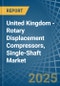 United Kingdom - Rotary Displacement Compressors, Single-Shaft - Market Analysis, Forecast, Size, Trends and Insights - Product Thumbnail Image