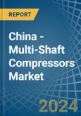 China - Multi-Shaft Compressors - Market Analysis, Forecast, Size, Trends and Insights- Product Image